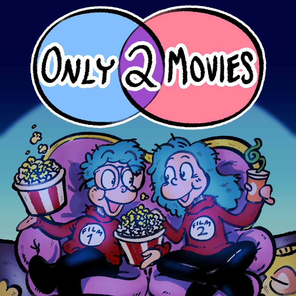 Only Two Movies Podcast