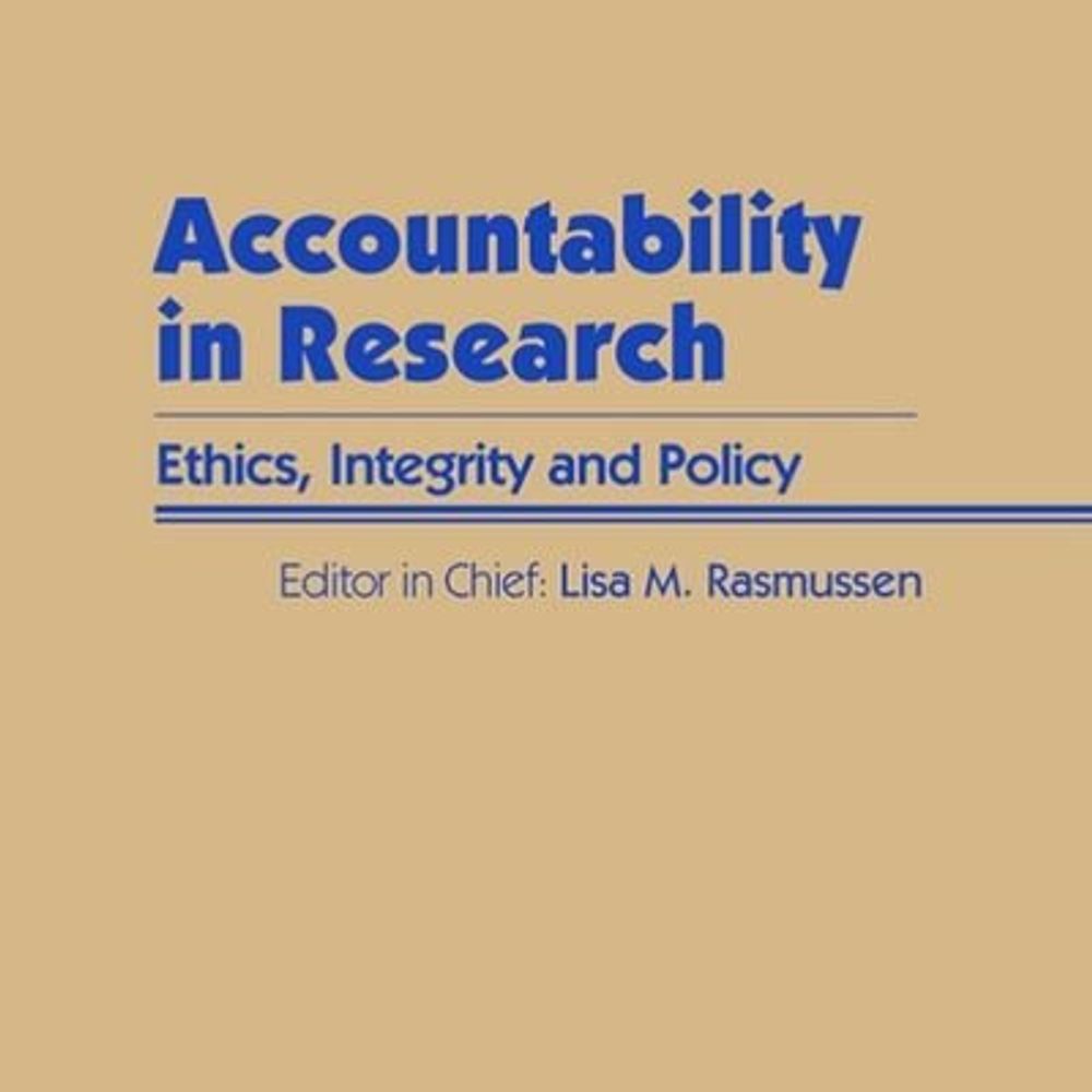 Accountability in Research: Ethics, Integrity, and Policy