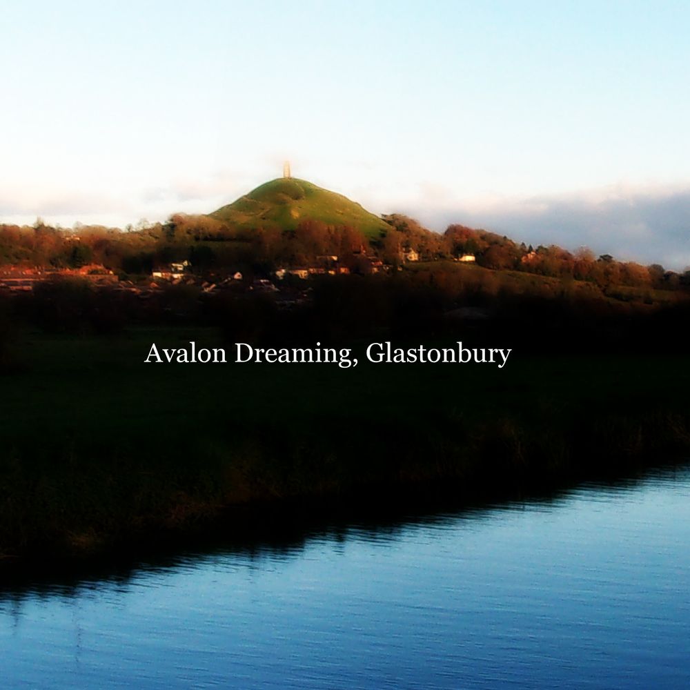 Avalon Dreaming, Glastonbury