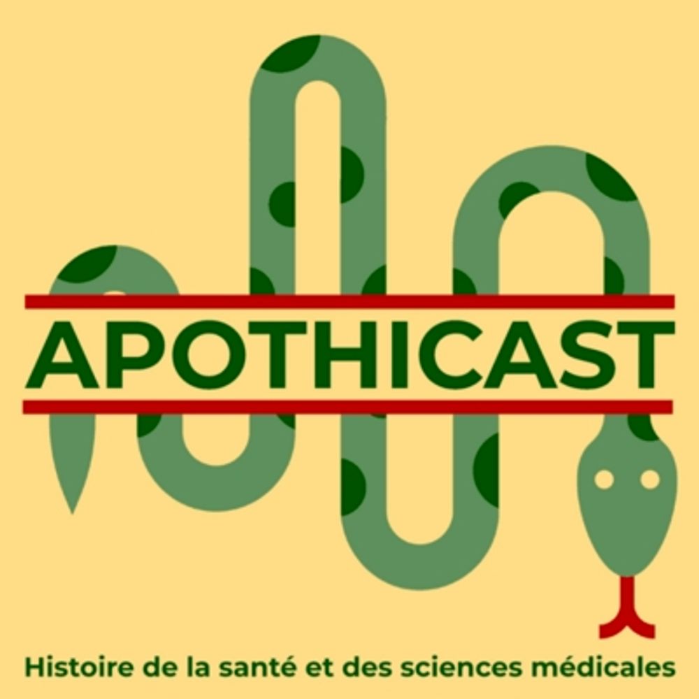 Apothicast 🐍🎙️ - Histoire & Santé