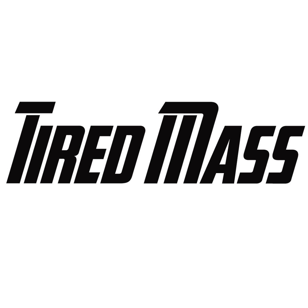 Tired Mass