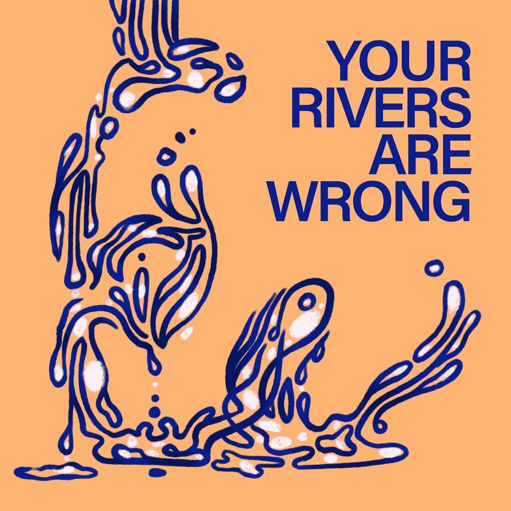 Your Rivers Are Wrong Podcast