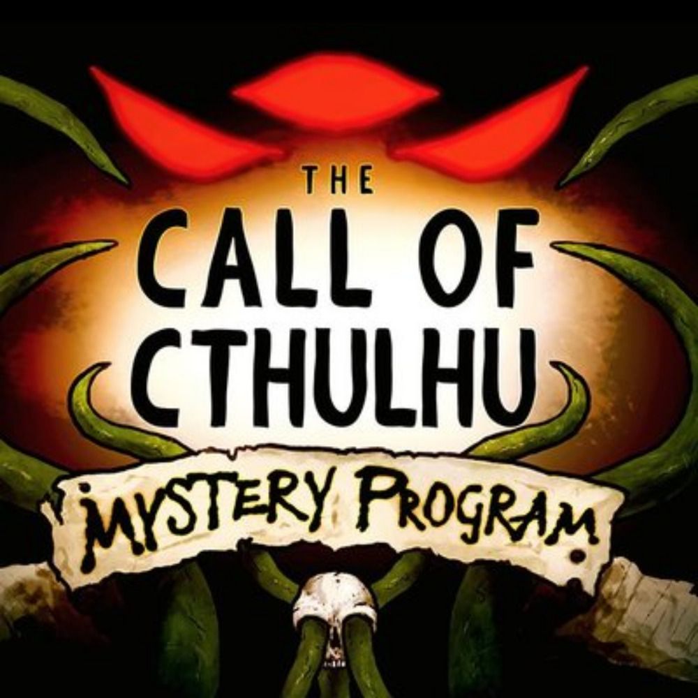 The Call of Cthulhu Mystery Program