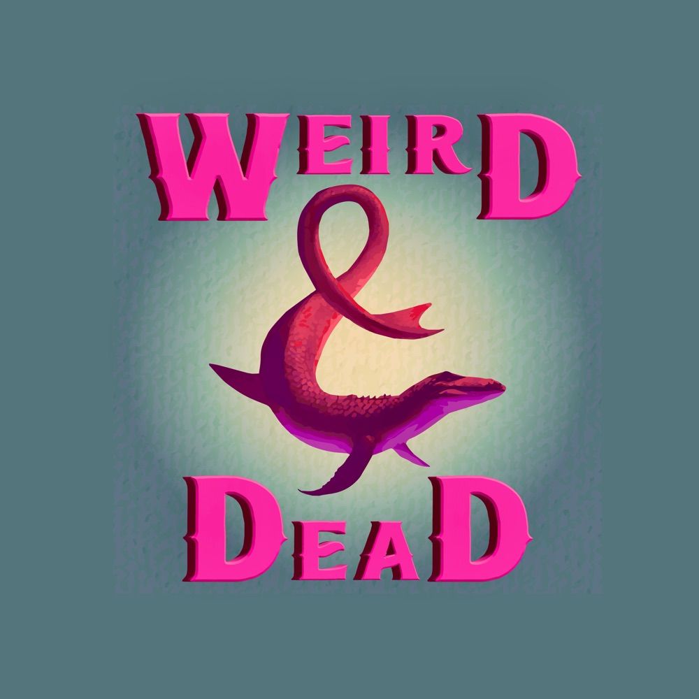 Weird and Dead Podcast