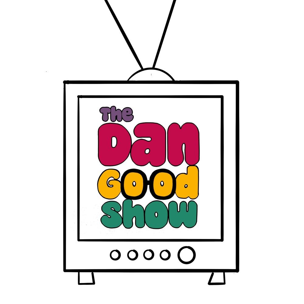 The Dan Good Show