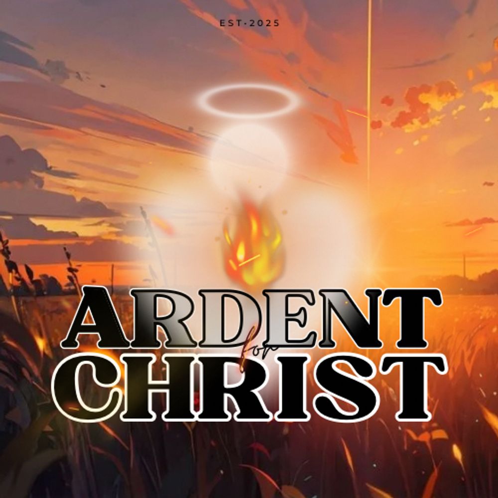 Ardent for Christ