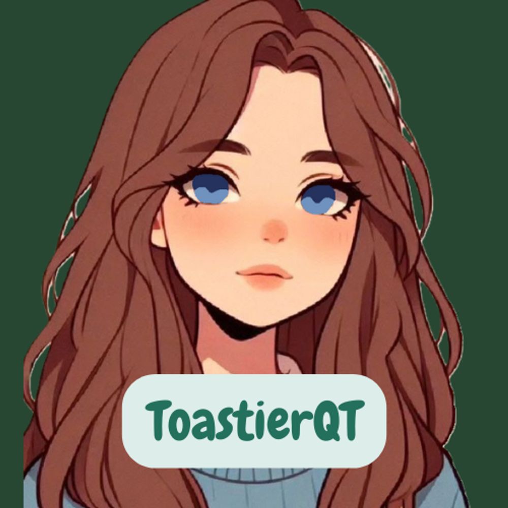 ♡ Toasty ♡ 