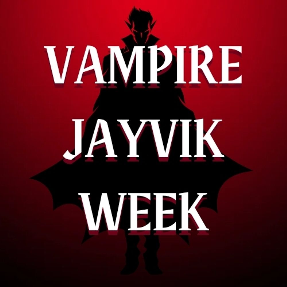 Vampire Jayvik Week 🦇