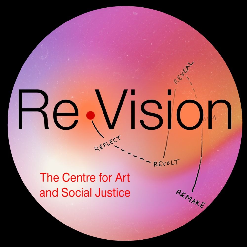 The Re•Vision Centre for Art and Social Justice 