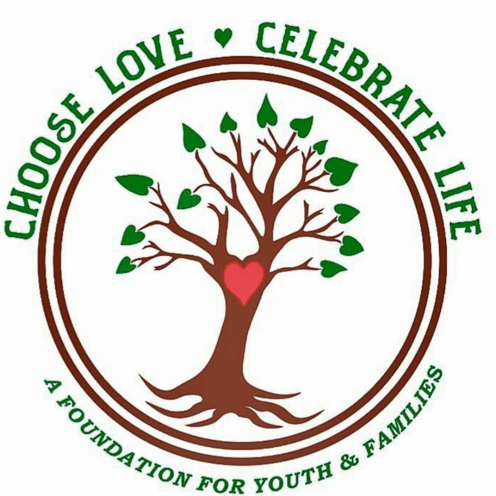 Choose love. Celebrate life. A Foundation for Youth & Families