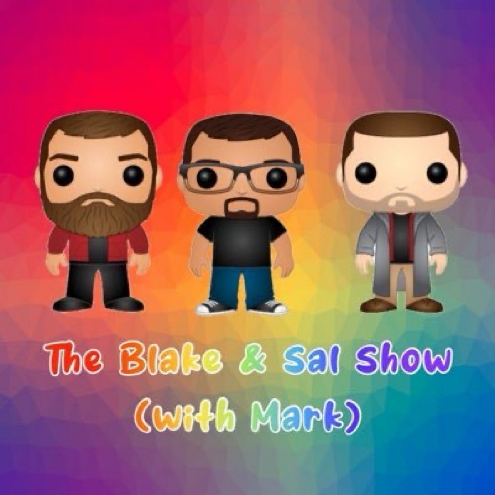 The Blake & Sal Show (with Mark)