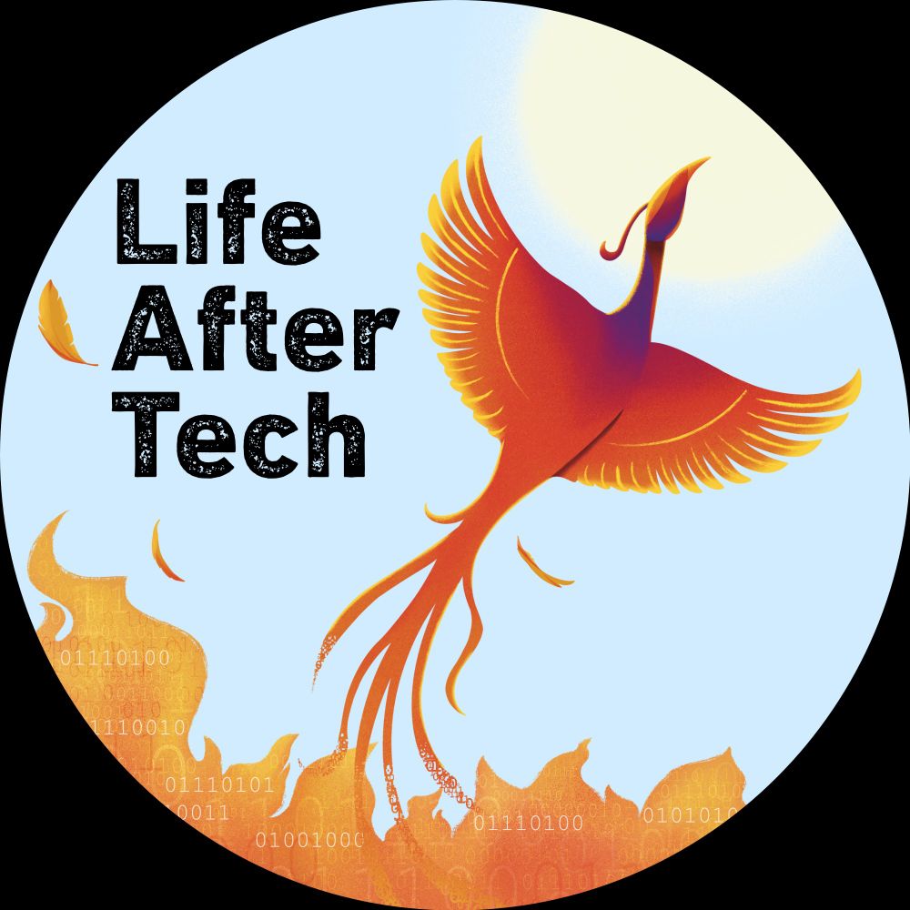 Life After Tech