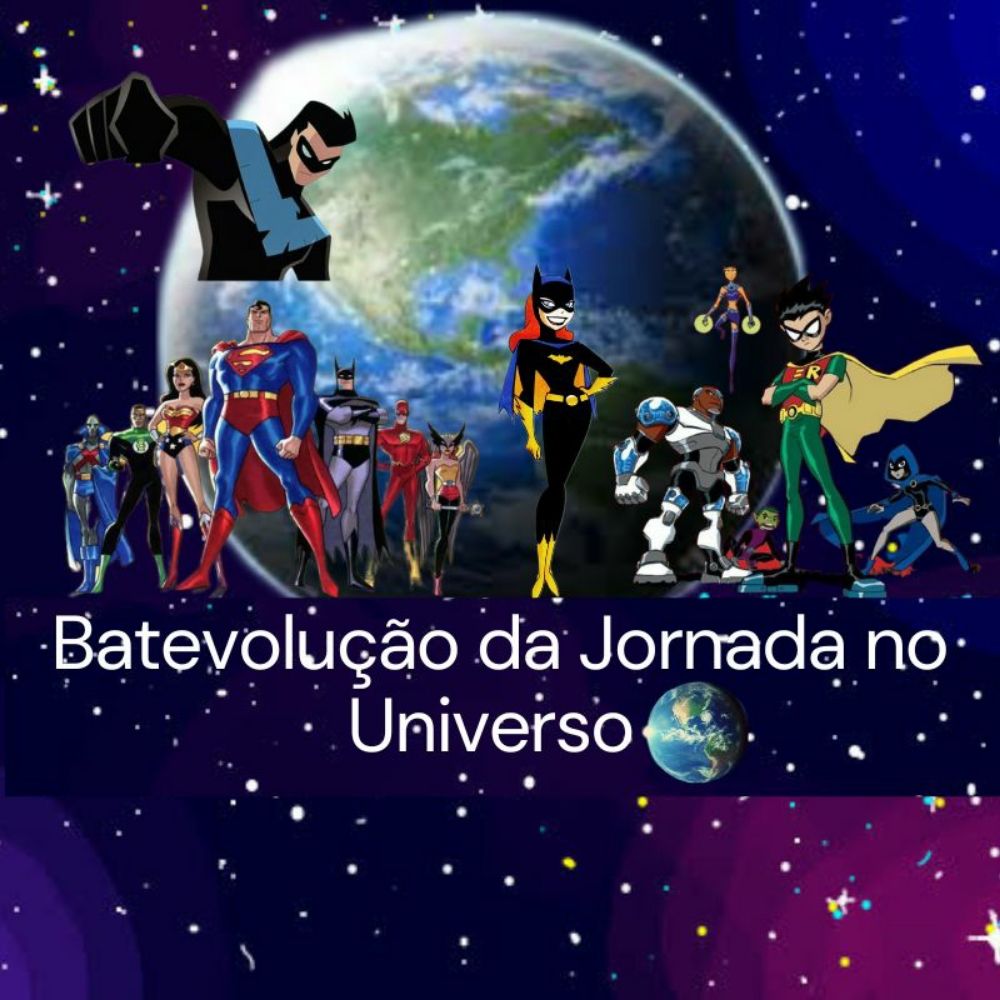 Batevolução da Jornada no Universo 🌍