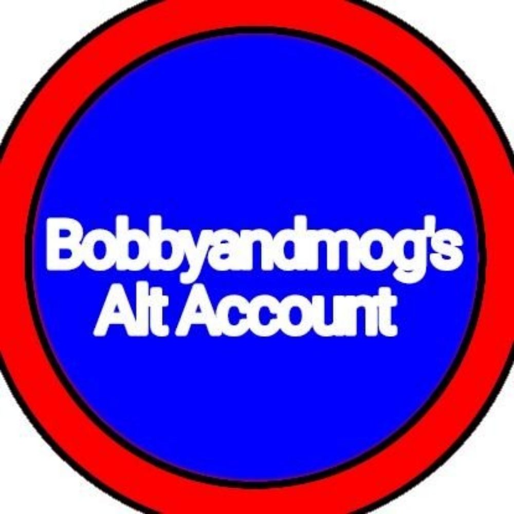 Bobbyandmog's Alternative Account