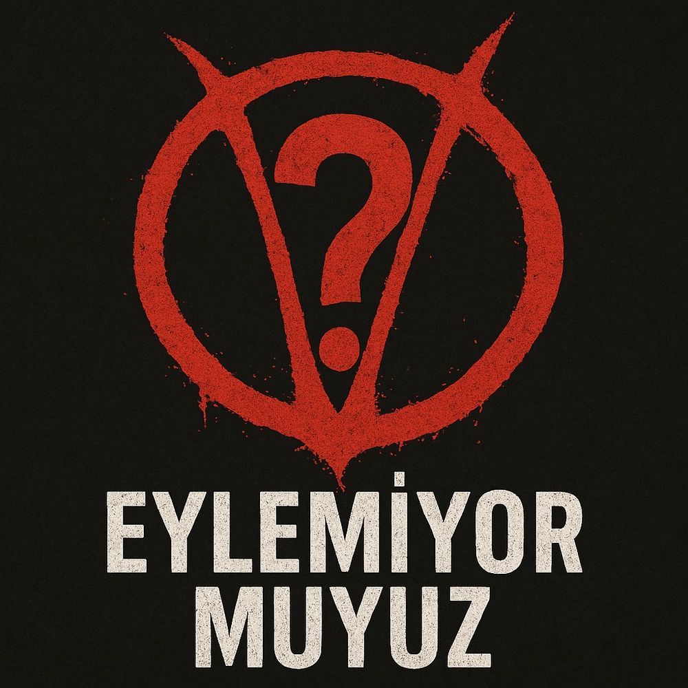 Eylemiyor Muyuz
