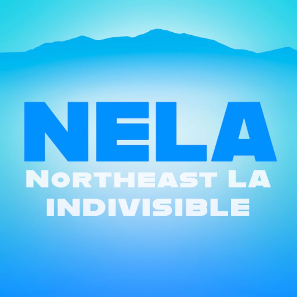 North-East LA & Pasadena Indivisible