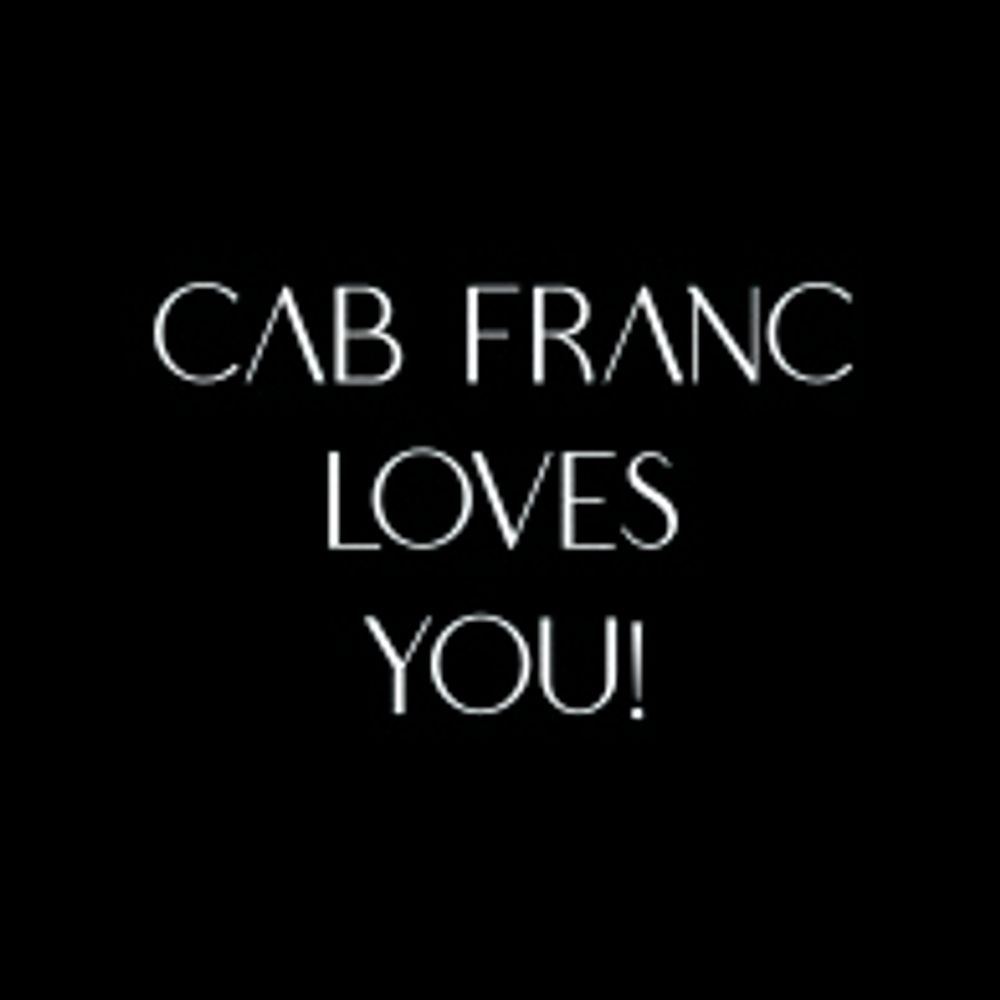 Cab Franc Loves You!
