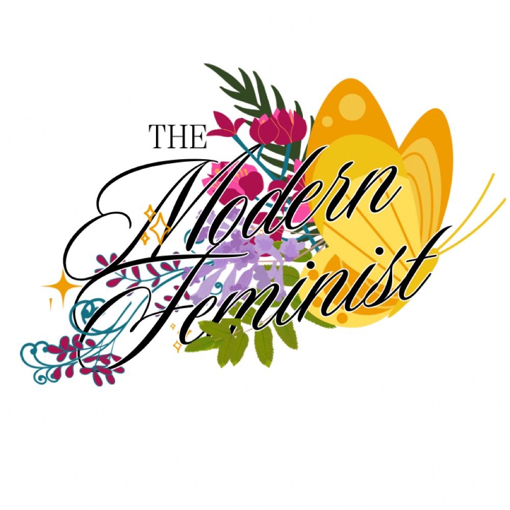 🦋 🌺The Modern Feminist🌺 🦋