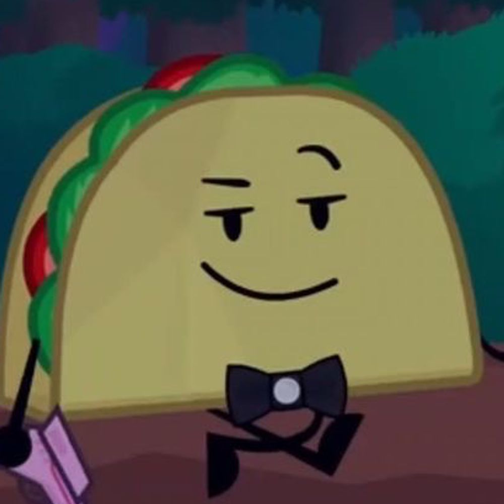 — Taco.