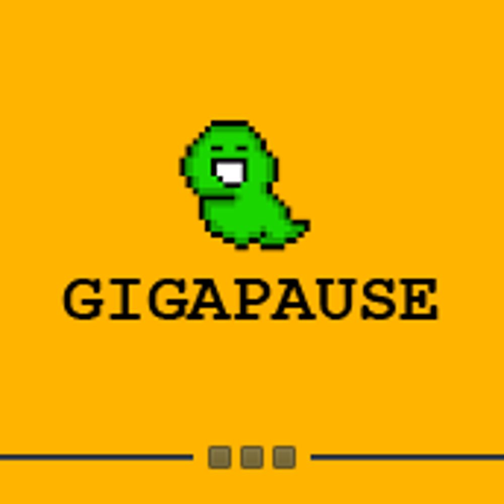 Gigapause