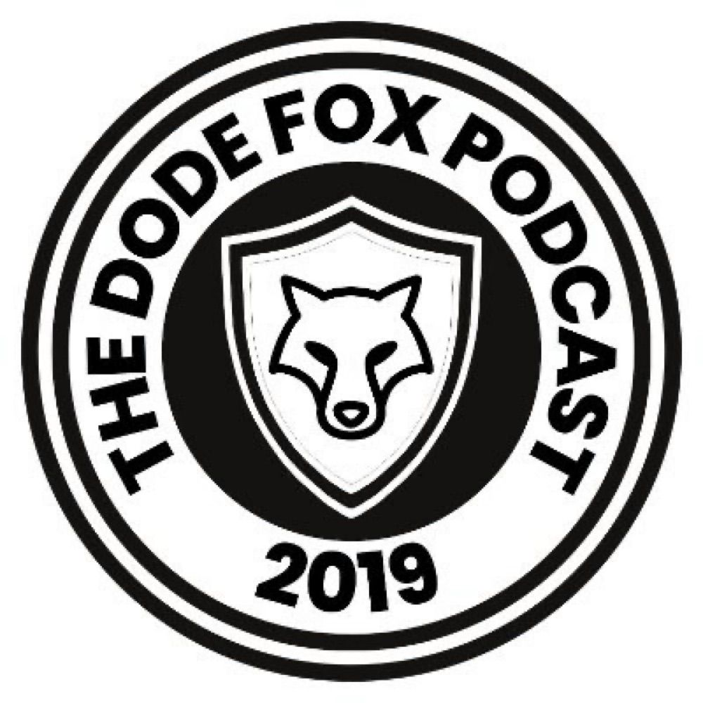 The Dode Fox Podcast