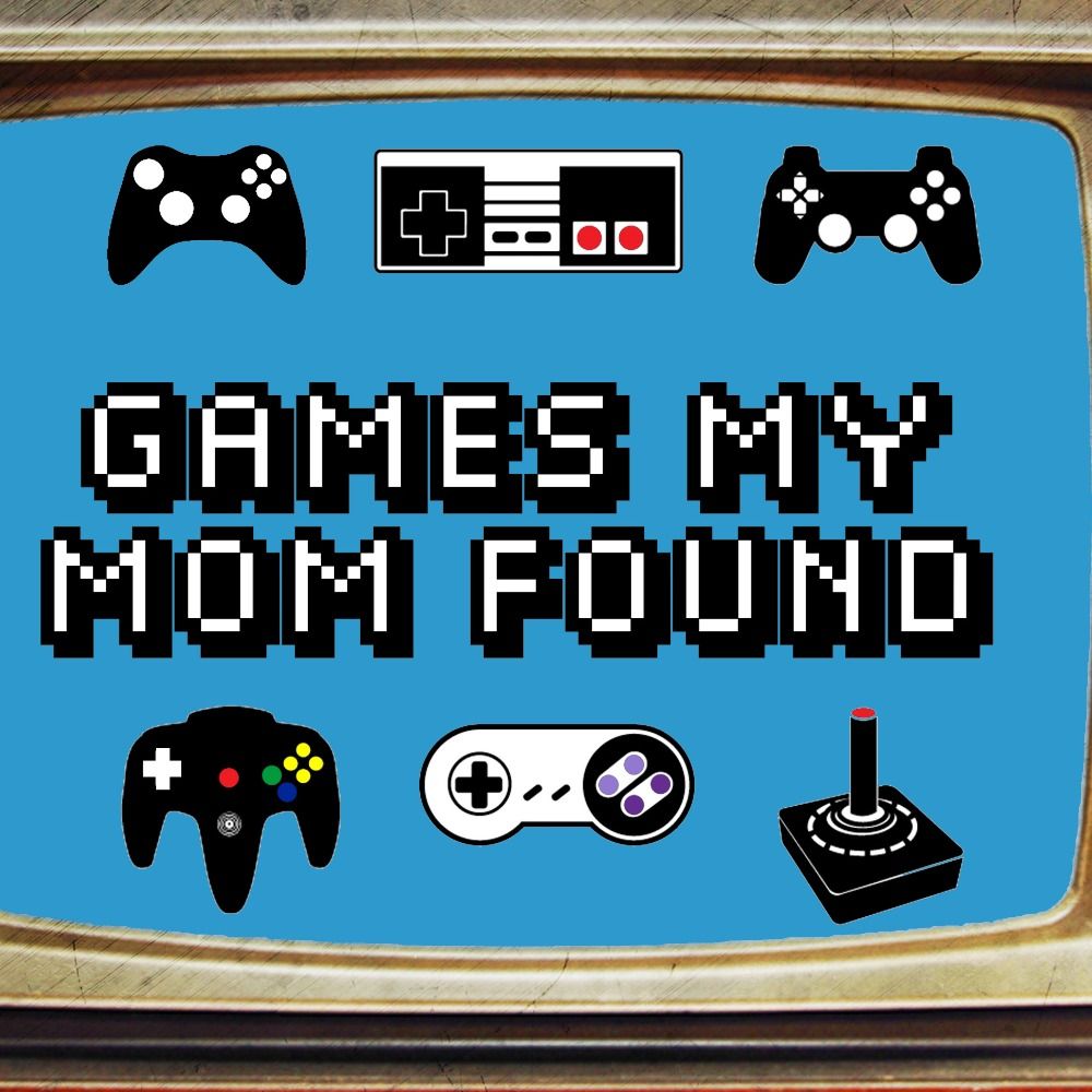 Games My Mom Found