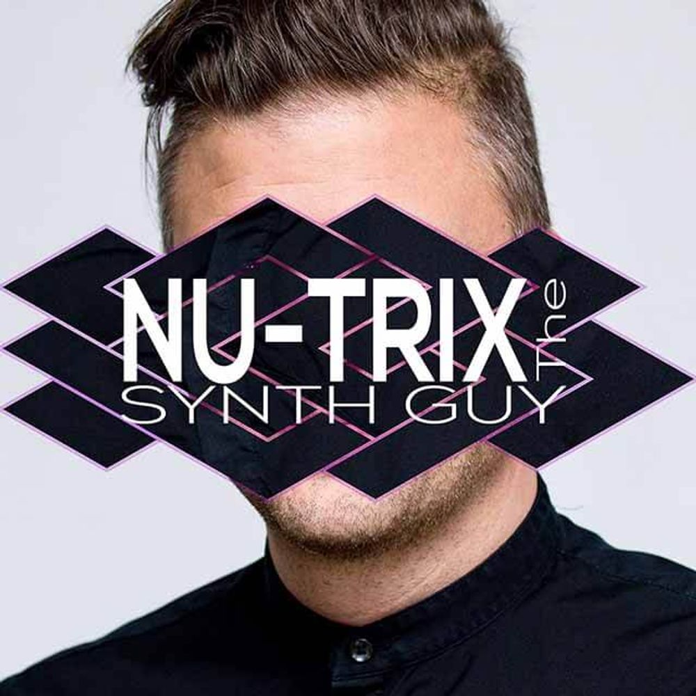 Nu-Trix the synth guy