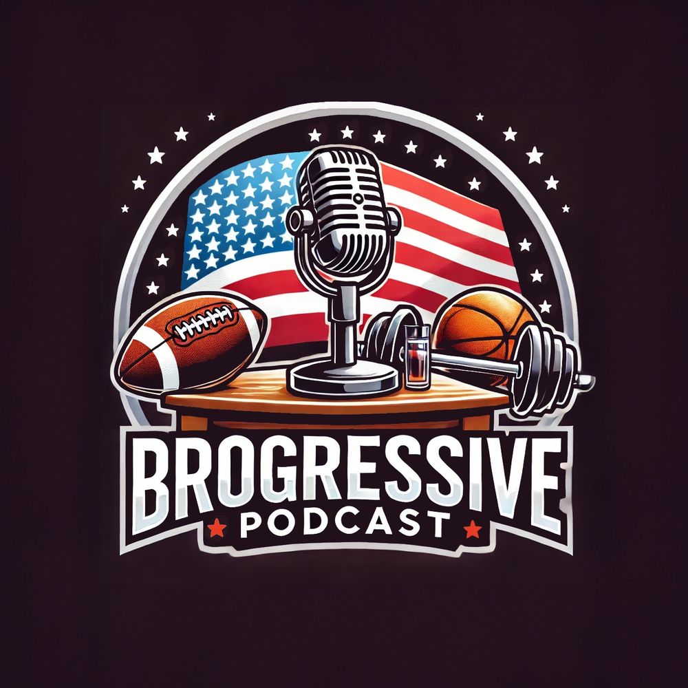 The Brogressive Podcast