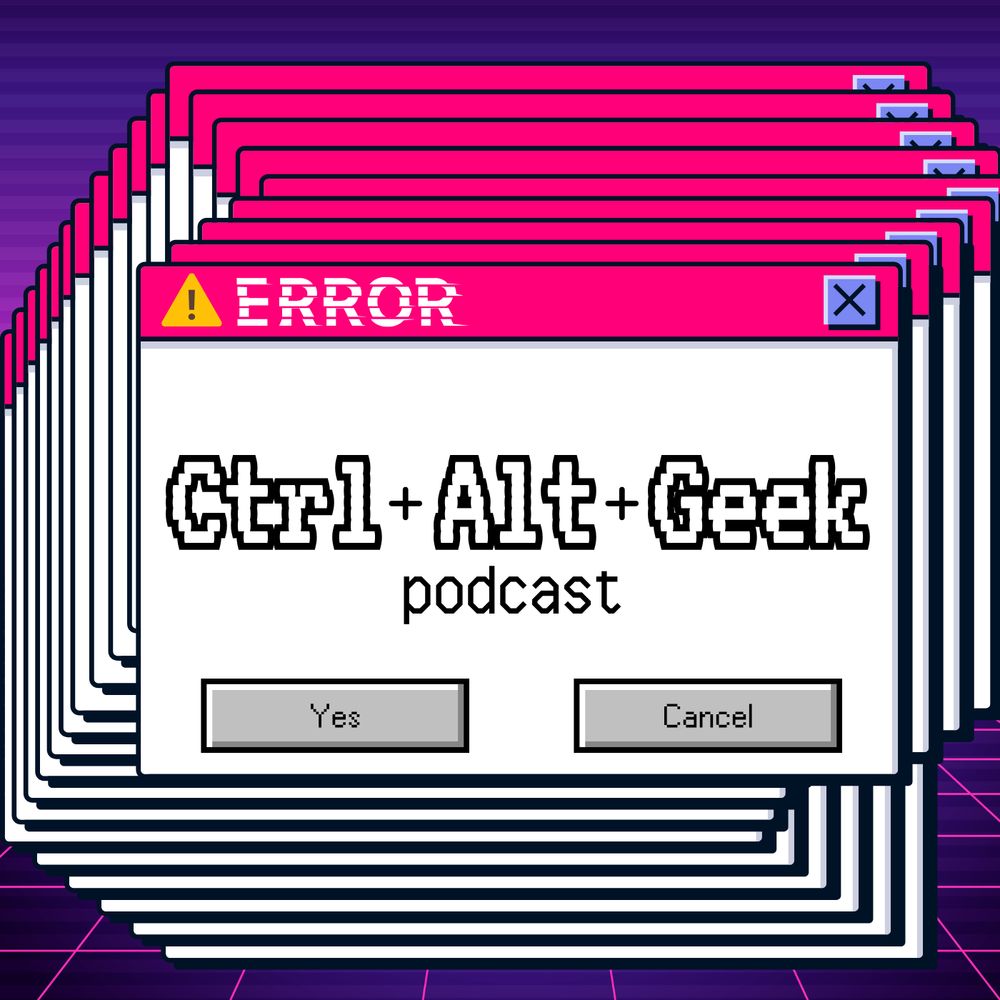 Ctrl Alt Geek Podcast