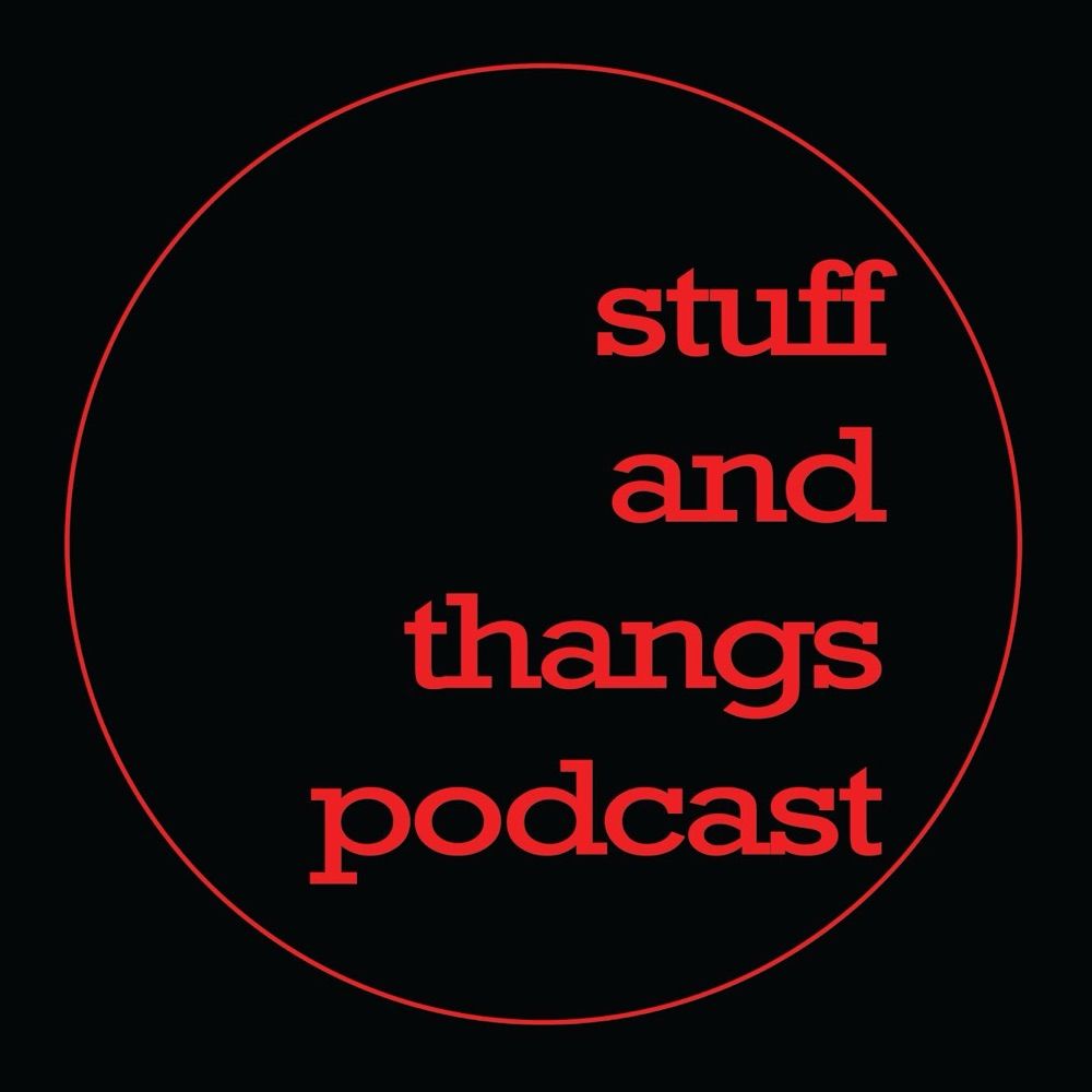 Stuff & Thangs Podcast