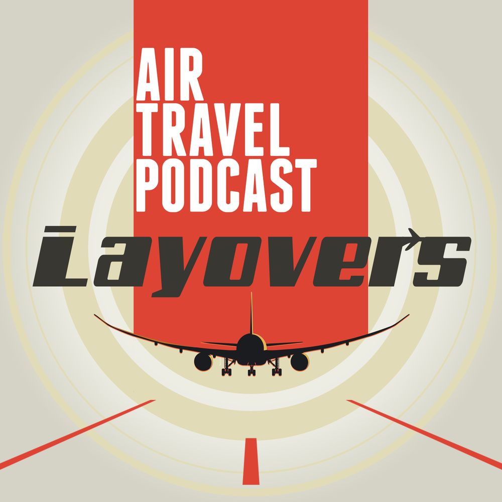 Layovers ✈︎ Air Travel podcast