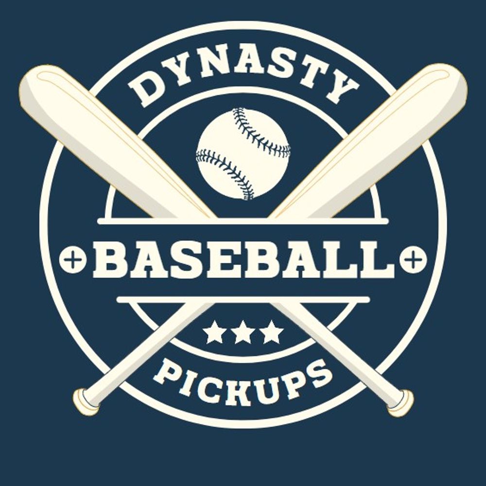Dynasty Baseball Pickups
