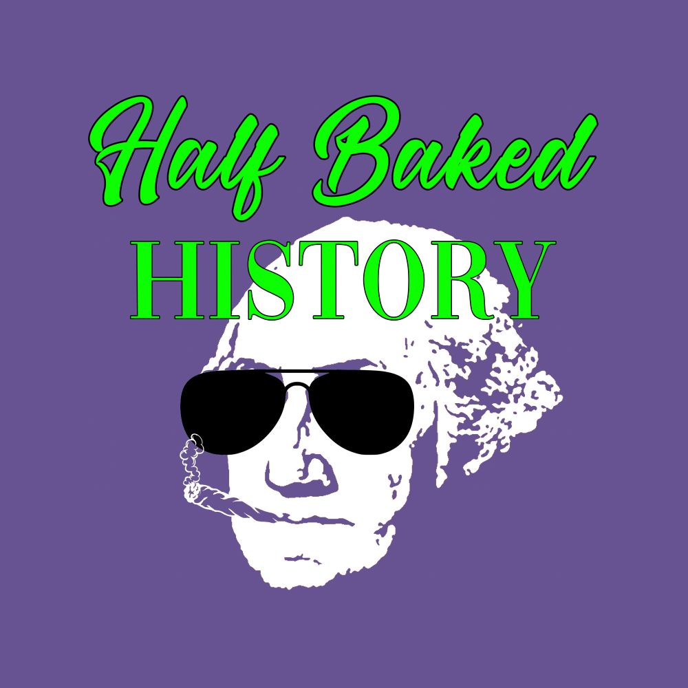 Half Baked History Podcast