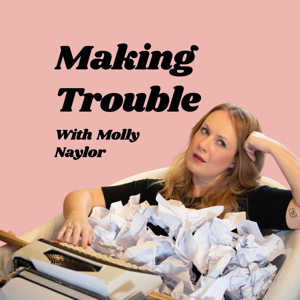 Making Trouble Podcast