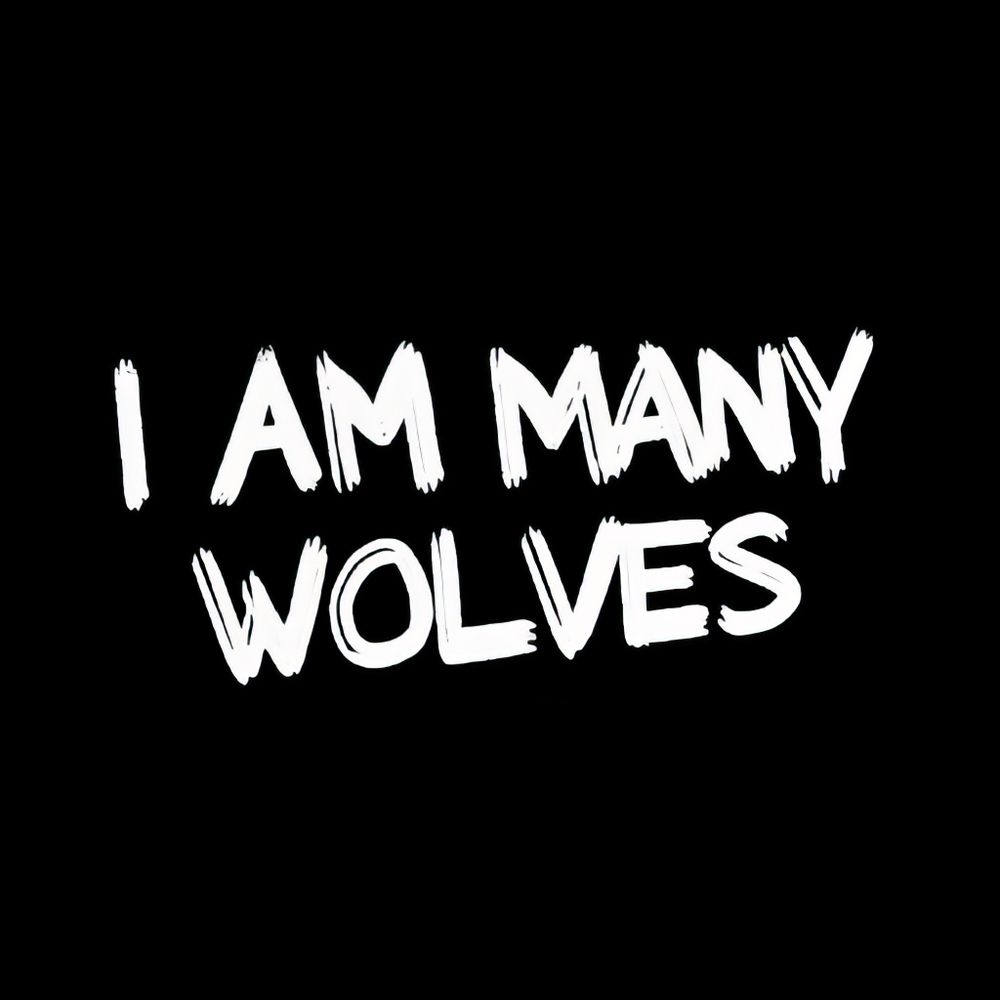 I AM MANY WOLVES