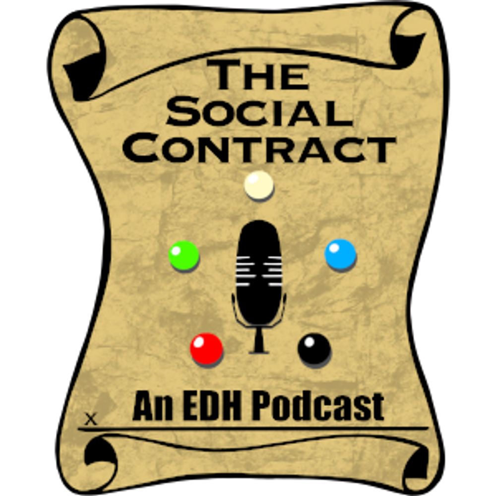 The Social Contract EDH Podcast