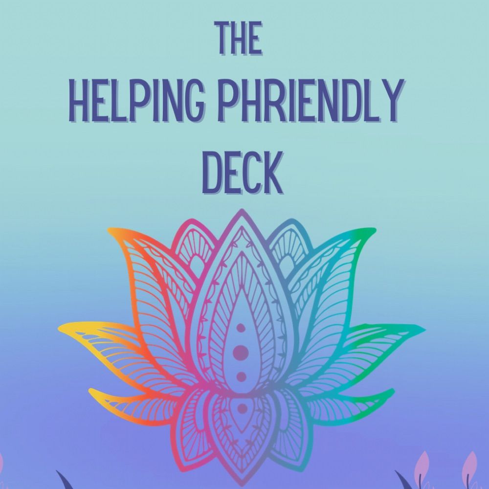 The Helping Phriendly Deck