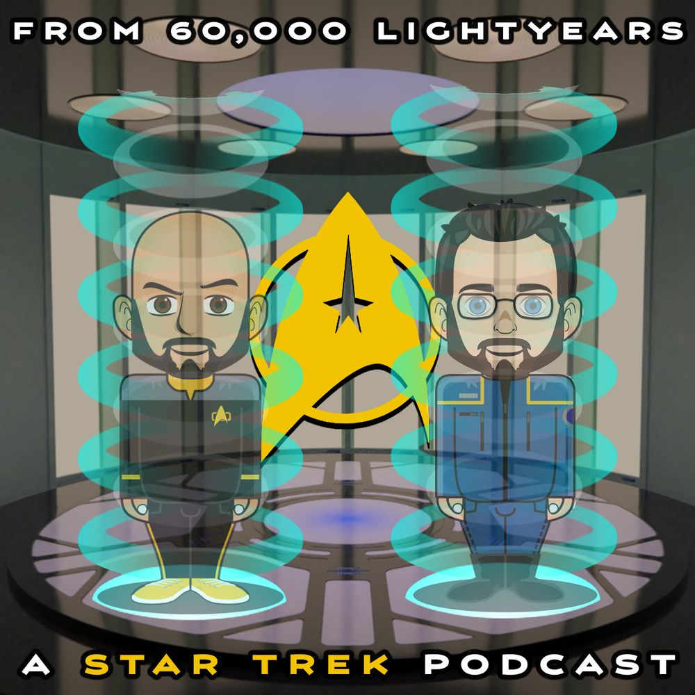 From 60,000 Light years... A #StarTrek Podcast