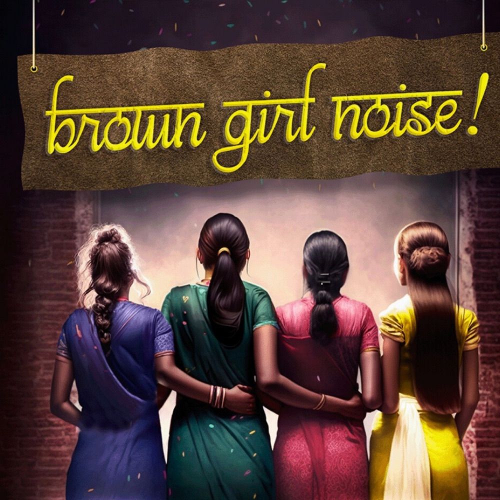 Brown Girl Noise!