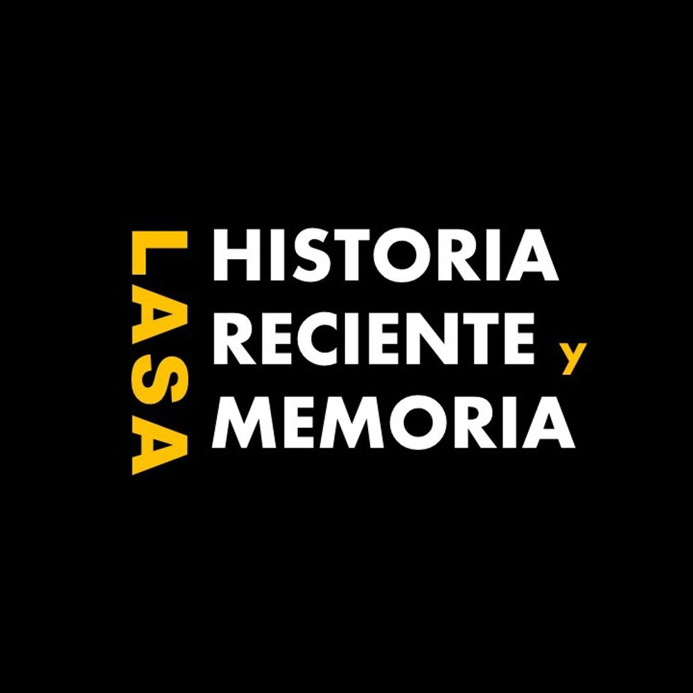 Sección Historia Reciente y Memoria LASA