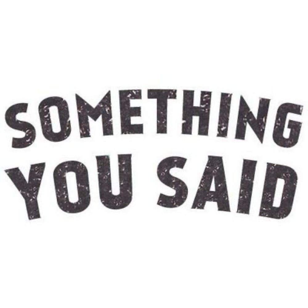 Something You Said
