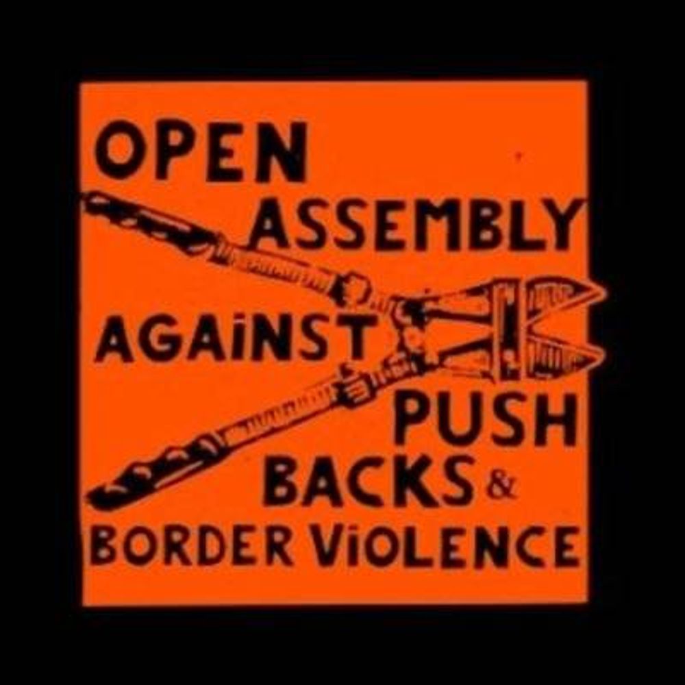 Open Assembly Against Pushbacks & Border Violence