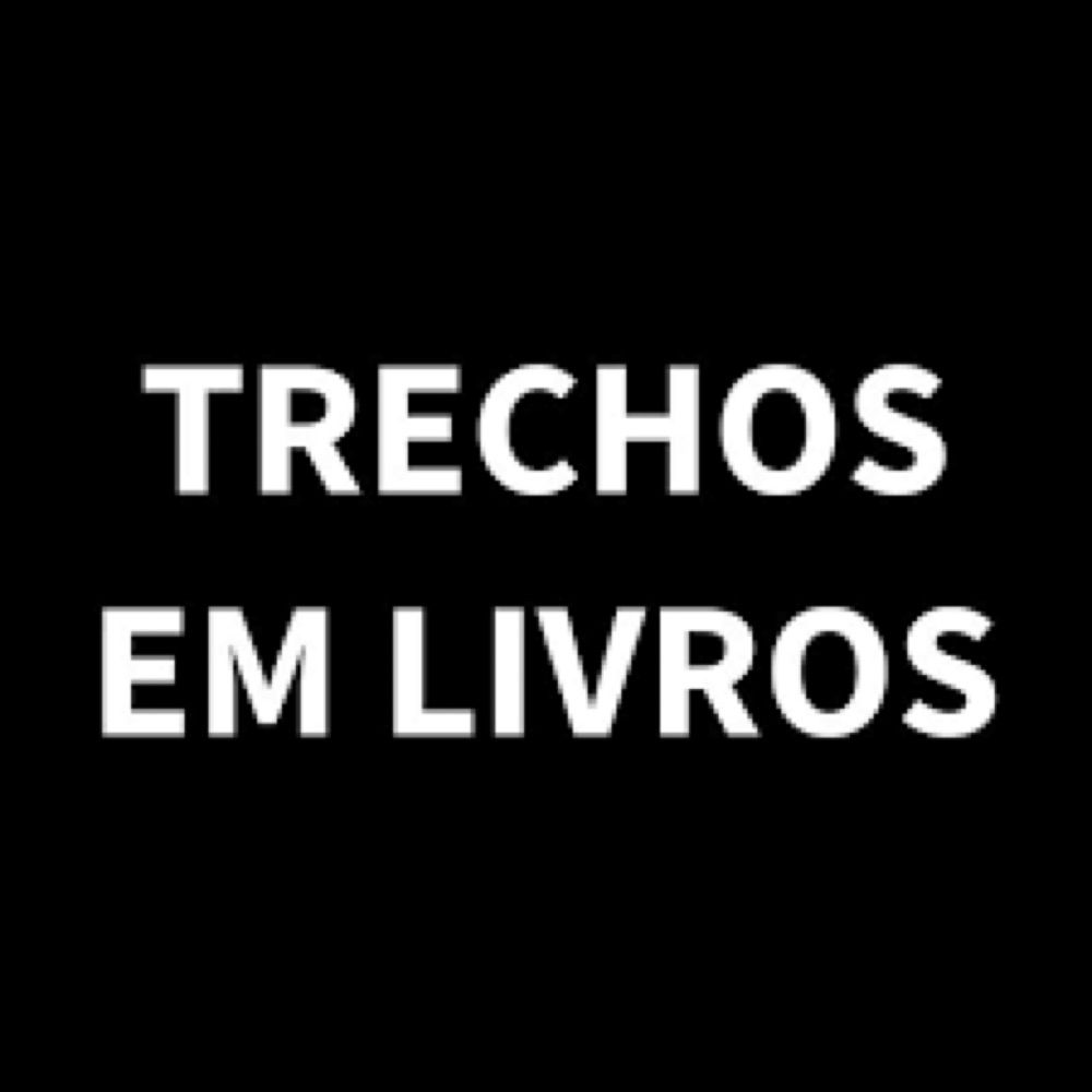 Trechos em Livros 🖤