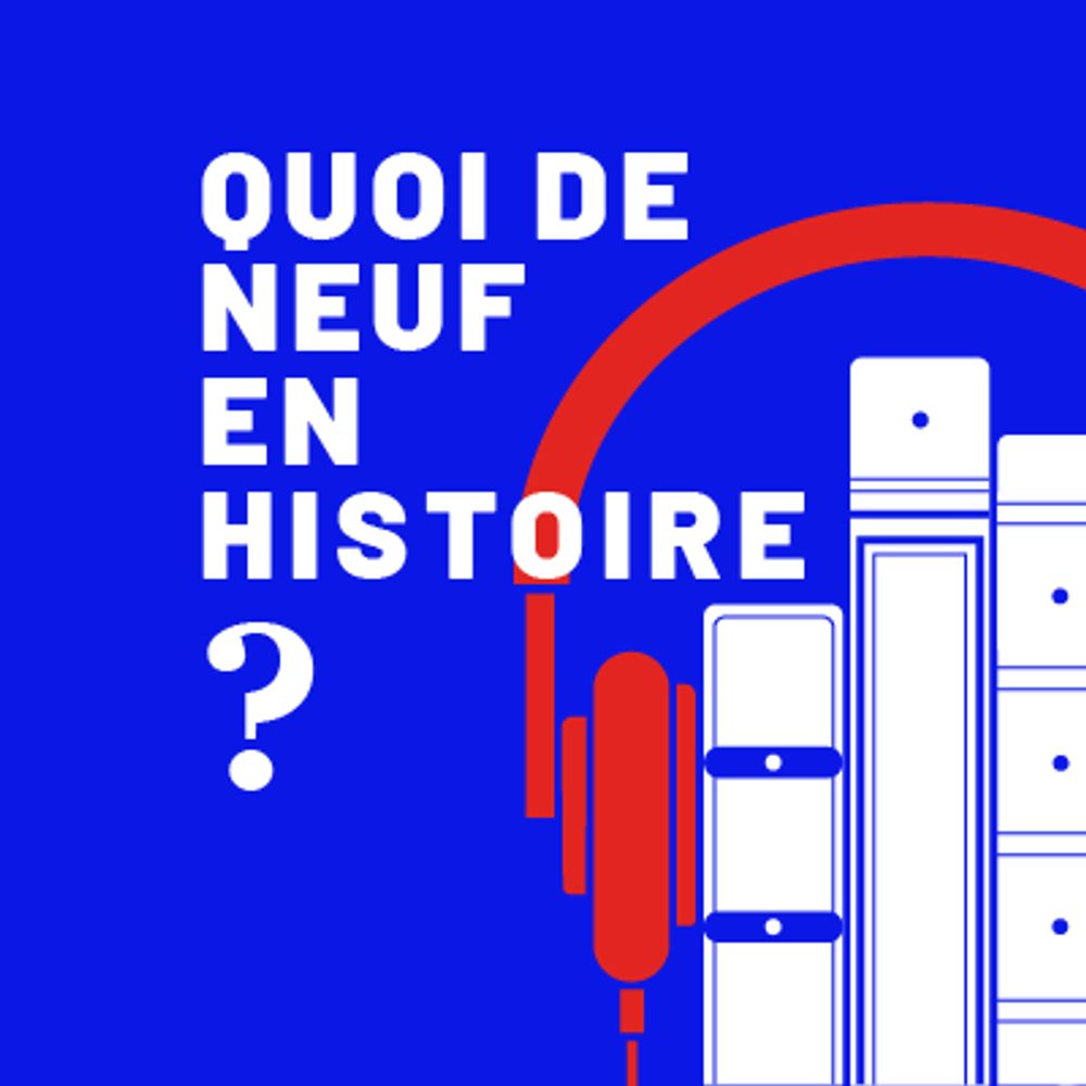 Quoi de neuf en Histoire ?