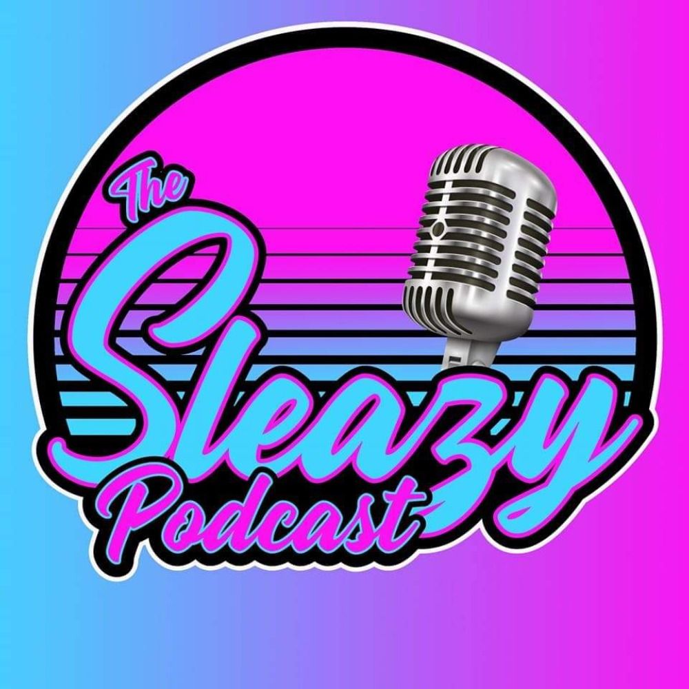 The Sleazy Podcast 🎙