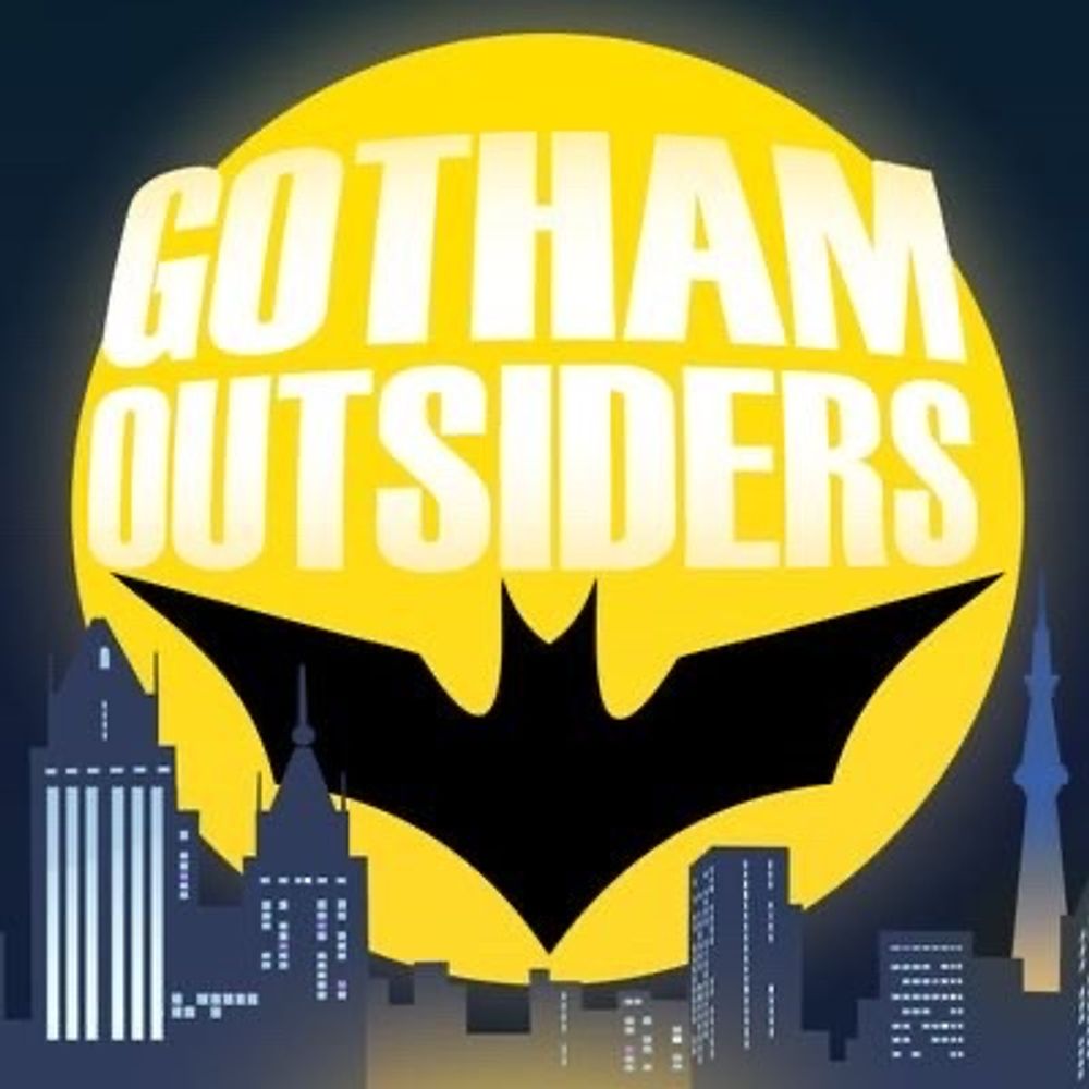 The Gotham Outsiders Pod 🌈🦇