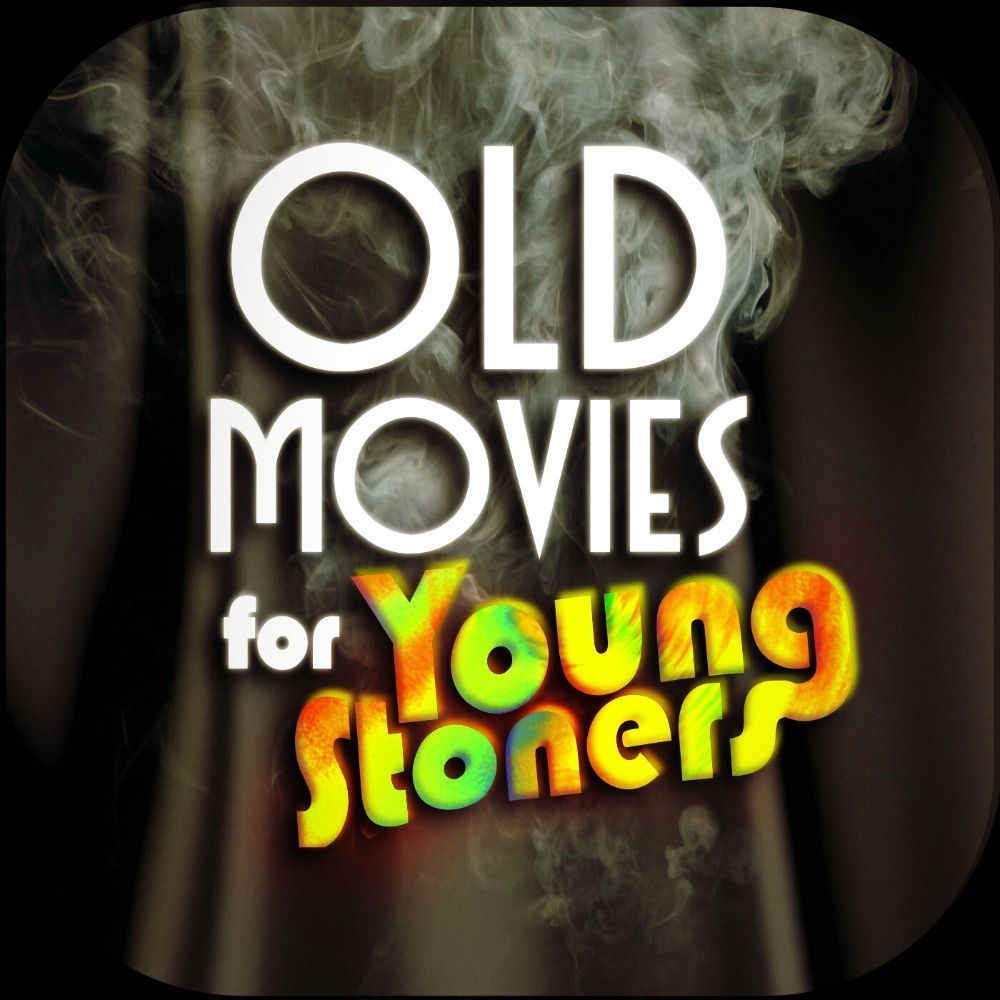 Old Movies for Young Stoners
