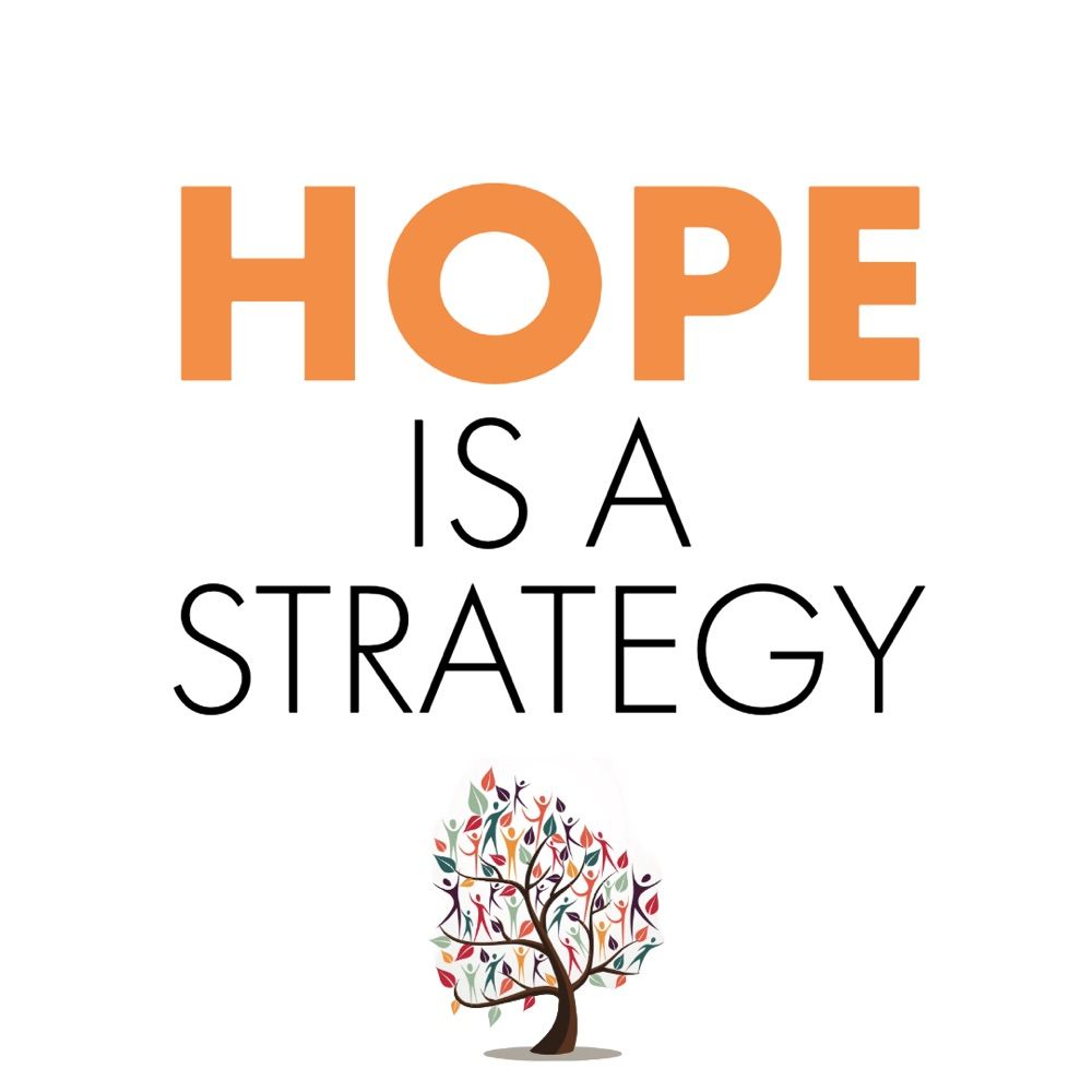 Hope is a Strategy