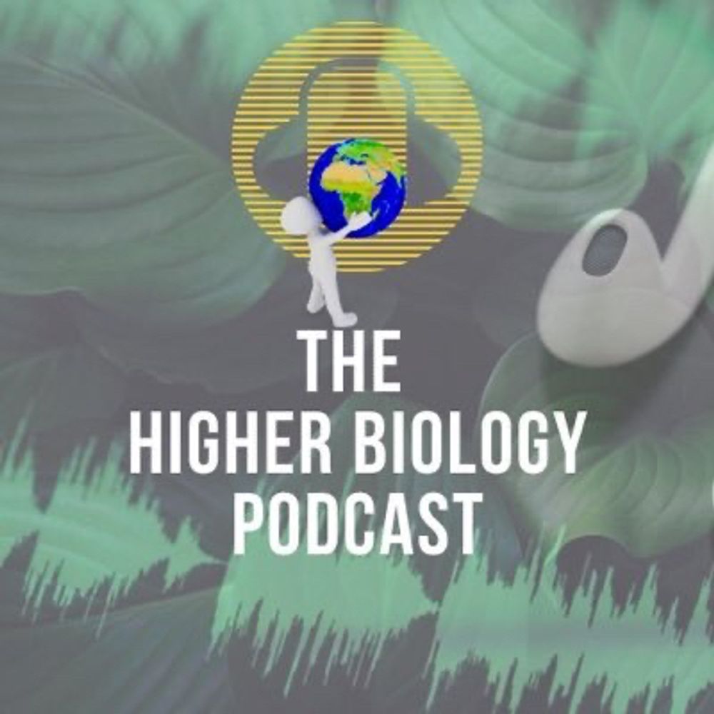 The Higher Biology Podcast
