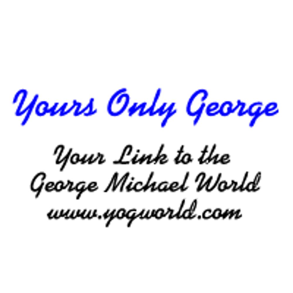 George Michael World - Yours Only George